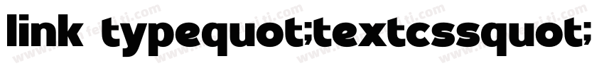 link typequot;textcssquot; relquot;styleshe字体转换